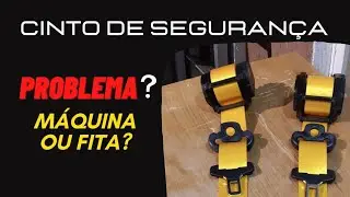 Cinto de Segurança - Defeito na Máquina ou na Fita do Cinto?