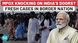 Mpox News: India To Sound Alarm? After Sweden, Now Pakistan Reports New Cases, China Does This | WHO