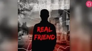 Real Friend. Взахлёб ДРАМА ФАНТАСТИКА