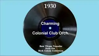1930 Colonial Club Orch. - Charming (Scrappy Lambert, vocal)