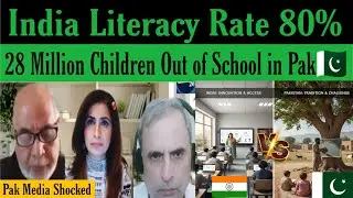 Pak Media Shocked, India's🇮🇳 Literacy Rate 80% While 28 Million Children Out of School in the Pak🇵🇰