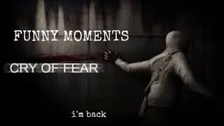 Cry Of Fear Scary Moments #1