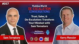 057 - Trust, Sales, & De-Escalation: Transform Your Mindset with Sam Tornatore