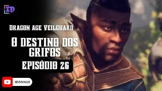 DRAGON AGE VEILGUARD: O DESTINO DOS GRIFOS