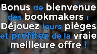 Bonus de bienvenue : D&eacute;jouez leurs pi&egrave;ges et profitez de la meilleure offre !