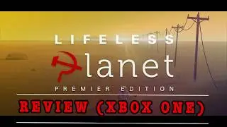 GBHBL Game Review: Lifeless Planet Premier Edition (Xbox One)