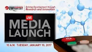 UWI Research Days 2017: Media Launch