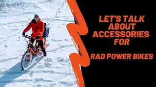 Let's Talk About Accessories for Rad Power Bikes