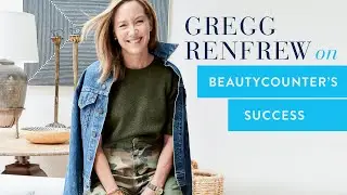 Breaking Down Beautycounter's Success with Founder & CEO Gregg Renfrew