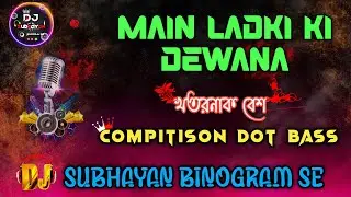 #MAIN LADKI KI DEWANA COMPILATION DOT BASS DJ SUBHAYAN BINOGRAM SE 🎧🎧🎧🎧