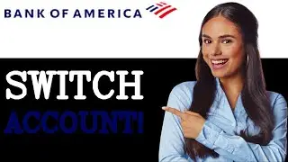 How To Change Bank Of America Account Type Online (2025)