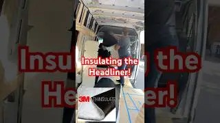 Headliner Insulation with 3M Thinsulate + Reflectix!