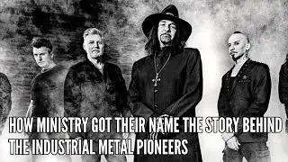 How Ministry Got Their Name The Story Behind the Industrial Metal Pioneers