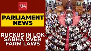 Ruckus In Lok Sabha Over Fuel Price Hike, Farm Laws & Farmers Protest | India Today