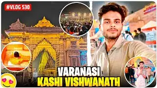 Varanasi Vlog 2026 | Kashi Vishwanath | Sandhya Aarti | Banaras Street Food 