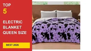 Best Electric Blanket Queen Size Dual Control in 2026 - Expert Reviews in 2026