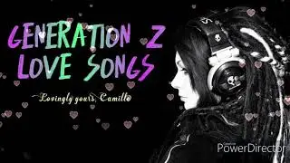 GENERATION Z LOVE SONGS