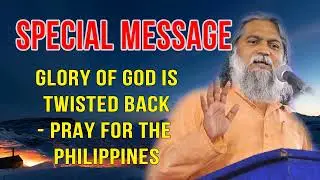 SADHU SUNDAR SELVARAJ: SPECIAL MESSAGE GLORY OF GOD IS..... PHILIPPINES