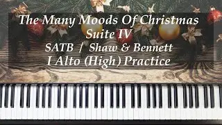 The Many Moods Of Christmas (Suite IV) - SATB - Shaw & Bennett - I Alto (High) Practice with Brenda