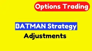 Adjustments in Options Trading - BATMAN Strategy