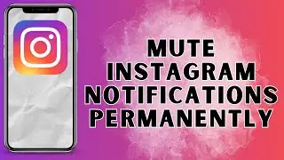 How to Mute Instagram Notifications Permanently 2026