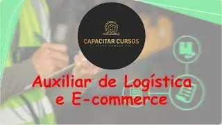 AUXILIAR DE LOG&Iacute;STICA DE E-COMMERCE - AULA 1: Fundamentos e Processos