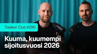 Kuuma, kuumempi sijoitusvuosi 2026 | Traders' Club 290