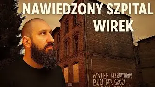 Nawiedzony Szpital Wirek @Sethu