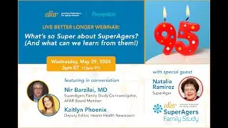 What's so Super about SuperAgers? (& what can we learn from them!) | AFAR Live Better Longer Webinar