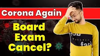 Corona Again! Class 10 Board Exams Cancel?