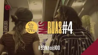 99 não é 100 // EVANGELHO NAS RUAS #4
