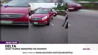 Delta: Many Feared Kidnapped On Highway | NEWS