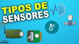 SENSOR, tipos de sensores e APLICAÇÃO