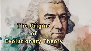 History of Evolution: The Origins of Evolutionary Theory