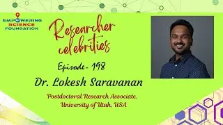 Dr. Lokesh Saravanan, Postdoctoral Research Associate,                     University of Utah, USA