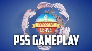 Before We Leave - PS5 Gameplay
