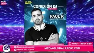 Conexi&oacute;n Dj // Invitado: Dj Paul R // Media Global Radio