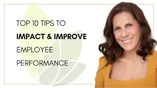 Top 10 Tips to Impact & Improve Employee Performance