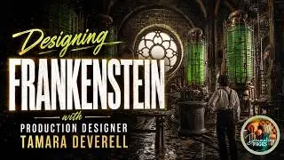 Guillermo del Toro&rsquo;s Frankenstein: Production Design Breakdown (Tamara Deverell)