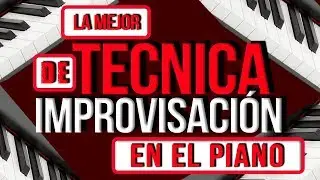 LA MEJOR TÉCNICA PARA IMPROVISAR EN EL PIANO- WOW!! SUPER FÁCIL!!!