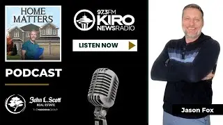 KIRO Radio&rsquo;s Home Matters Podcast: Jason Fox Breaks Down Local Real Estate News with Host Pete