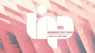 Morinoco feat. Vir&aacute;g - Come Into My World (ThomChris & Soneec Remix)