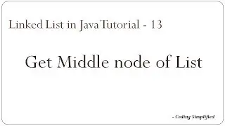 Linked List in Java: 13 - Get middle node of linked list