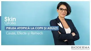Dr. Mihaela Vidan Popa: pielea atopică la copii și adulți | Skin Talks #5 | BIODERMA