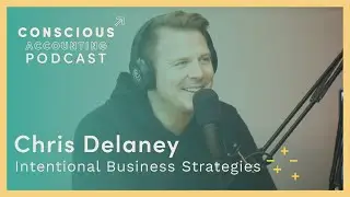 Podcast: Chris Delaney - Intentional Business Strategies