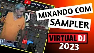 Como Mixar usando Sampler como base no Virtual Dj