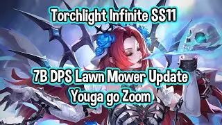 Torchlight Infinite SS11 // 7B DPS: Lawn Mower Update  // TLI: Vorax