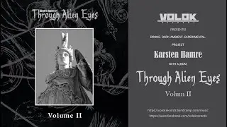 VOLOKRecords presents! Dark-Ambient, Drone artist, Karsten Hamre.