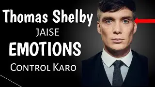 Thomas Shelby EMOTIONAL CONTROL In Hindi | How To Control Emotions Like Thomas Shelby | In Hindi
