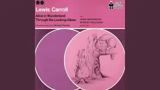 Alice Through the Looking Glass, Pt. 2